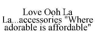 LOVE OOH LA LA...ACCESSORIES 