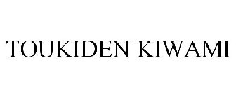 TOUKIDEN KIWAMI