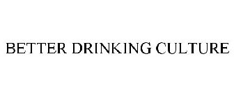 BETTER DRINKING CULTURE
