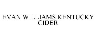 EVAN WILLIAMS KENTUCKY CIDER