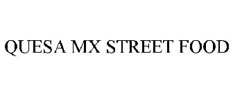 QUESA MX STREET FOOD