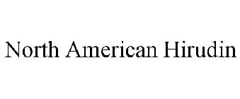 NORTH AMERICAN HIRUDIN