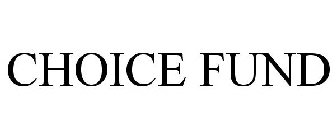 CHOICE FUND