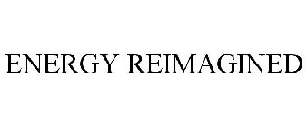 ENERGY REIMAGINED