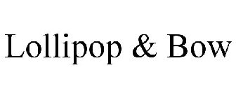 LOLLIPOP & BOW