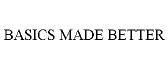 BASICS MADE BETTER