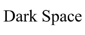 DARK SPACE