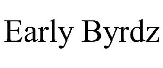 EARLY BYRDZ