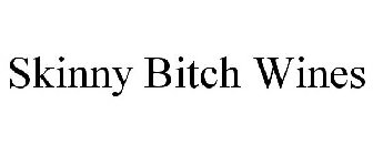 SKINNY BITCH WINES