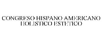 CONGRESO HISPANO AMERICANO HOLISTICO ESTETICO