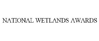 NATIONAL WETLANDS AWARDS