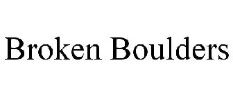 BROKEN BOULDERS