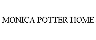 MONICA POTTER HOME