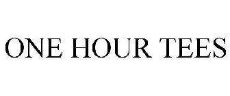 ONE HOUR TEES