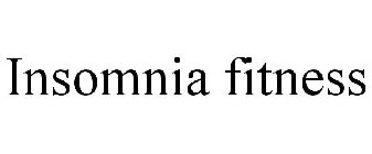 INSOMNIA FITNESS