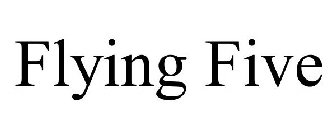 FLYING FIVE