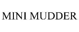 MINI MUDDER