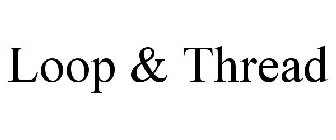 LOOP & THREAD