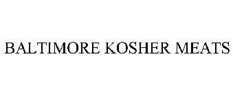 BALTIMORE KOSHER MEATS