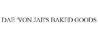 DAE 'VON JAE'S BAKED GOODS