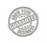 GROW YOUR BUSINESS GUARANTEE