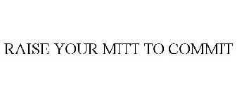 RAISE YOUR MITT TO COMMIT