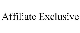 AFFILIATE EXCLUSIVE