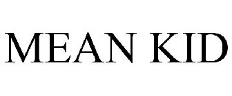 MEAN KID