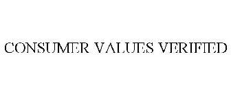 CONSUMER VALUES VERIFIED