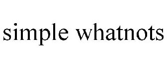 SIMPLE WHATNOTS
