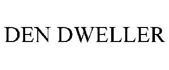 DEN DWELLER