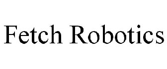 FETCH ROBOTICS