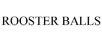 ROOSTER BALLS
