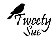 TWEETY SUE