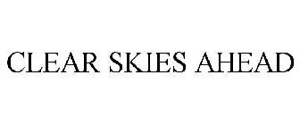 CLEAR SKIES AHEAD