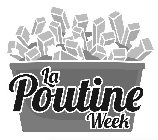 LA POUTINE WEEK