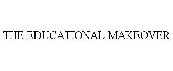 THE EDUCATIONAL MAKEOVER