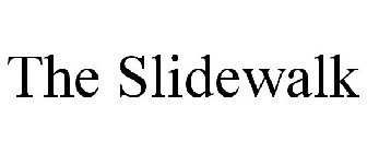 THE SLIDEWALK