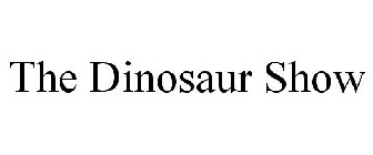 THE DINOSAUR SHOW