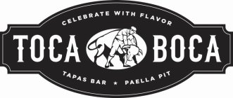 CELEBRATE WITH FLAVOR TOCA BOCA TAPAS BAR PAELLA PIT