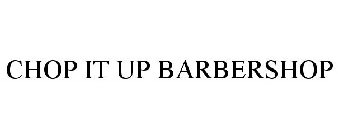 CHOP IT UP BARBERSHOP