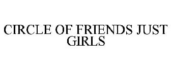 CIRCLE OF FRIENDS JUST GIRLS