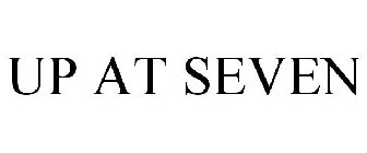 UP AT SEVEN