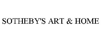 SOTHEBY'S ART & HOME