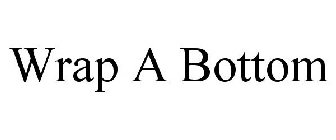 WRAP A BOTTOM