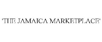 THE JAMAICA MARKETPLACE