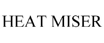 HEAT MISER