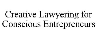 CREATIVE LAWYERING FOR CONSCIOUS ENTREPRENEURS