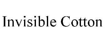 INVISIBLE COTTON