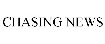 CHASING NEWS